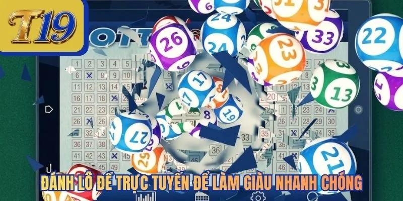 Đánh lô đề trực tuyến để làm giàu nhanh chóng